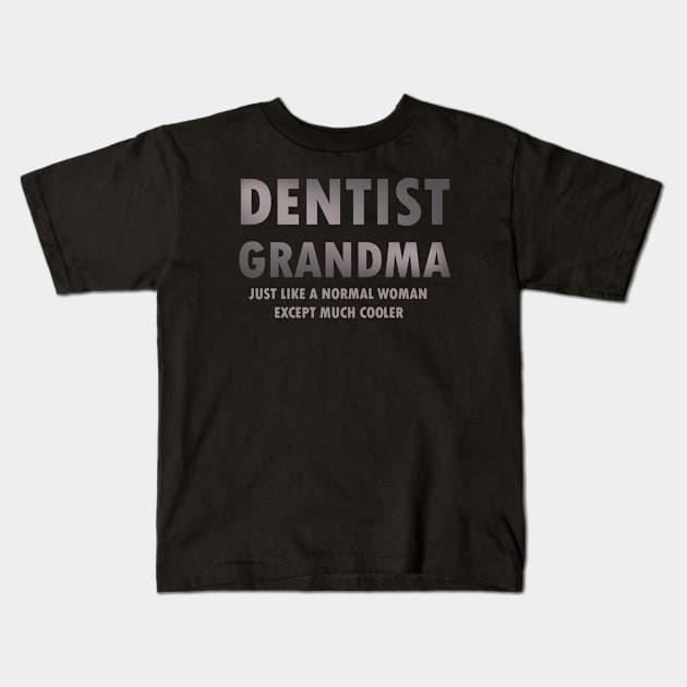 Gifts for dentist's grandma Kids T-Shirt by dentist_family